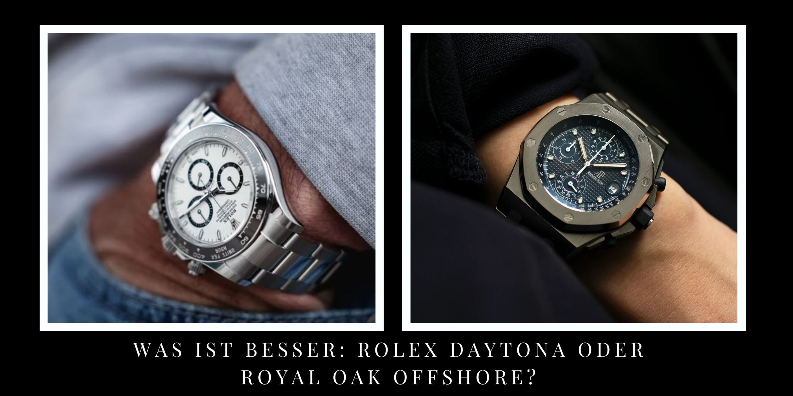 Was ist besser - Rolex Daytona oder Royal Oak Offshore